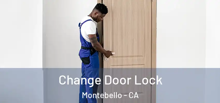  Change Door Lock Montebello - CA