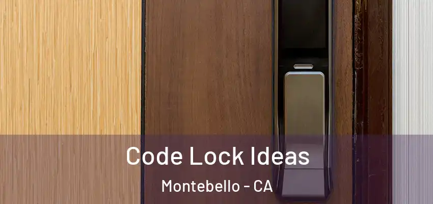  Code Lock Ideas Montebello - CA